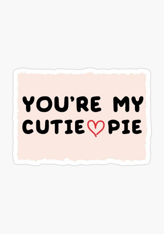 🥧❤️ You’re My Cutie Pie! ❤️🥧
