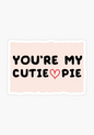 🥧❤️ You’re My Cutie Pie! ❤️🥧